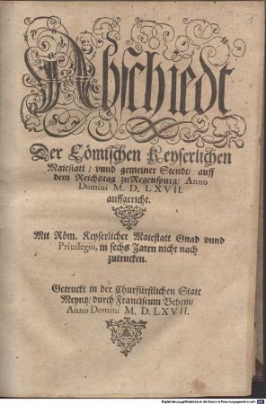 Abschiedt der Römischen Keyserlichen Maiestatt unnd gemeiner Stendt auff dem Reichstag zu Regenspurg Anno Domini MDLXVII auffgericht