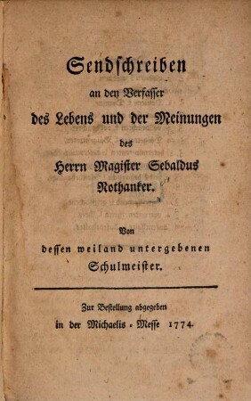 Sendschreiben an den Verfasser des Lebens und der Meinungen des Herrn Magister Sebaldus Nothanker