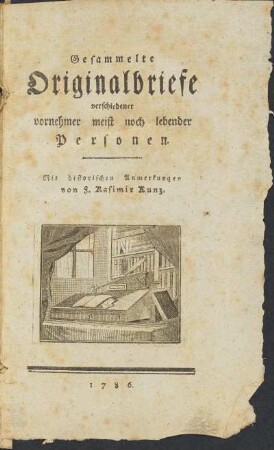 Gesammelte Originalbriefe verschiedener vornehmer meist noch lebender Personen