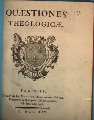 Quaestiones Theologicae : [de Incarnatione et sacramentis omnibus, de sacramentis in genere, Confirmatione, Eucharistia, Sacrificio Missae, Ordine et Matrimonio]