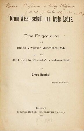Freie Wissenschaft und freie Lehre : eine Entgegnung auf Rudolf Virchow's Münchener Rede über "Die Freiheit der Wissenschaft im modernen Staat"