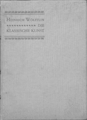 Die klassische Kunst : e. Einf. in d. ital. Renaissance