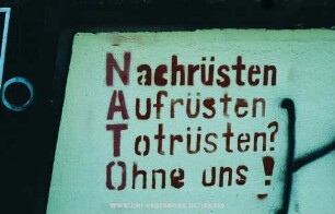 Nachrüsten Aufrüsten Totrüste? Ohne uns!