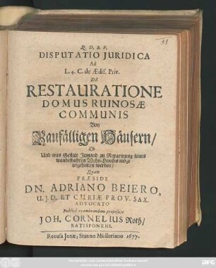 Disputatio Iuridica Ad L. 4. C. de Aedif. Priv. De Restauratione Domus Ruinosae Communis