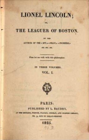 Lionel Lincoln, or, the leaguer of Boston : in three volumes. 1