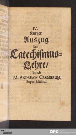 IV. Kurtzer Auszug der Catechismus-Lehre
