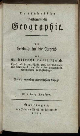 Ausführliche mathematische Geographie : Ein Lesebuch für die Jugend ; Mit drey Kupfern