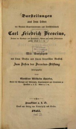 Darstellungen aus dem Leben der GeneralS̱uperintendenten ... Carl Friedrich Brescius ...