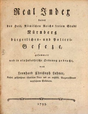 Real Index derer des Heil. Römischen Reichs freien Stadt Nürnberg bürgerlichen- und Policei-Geseze