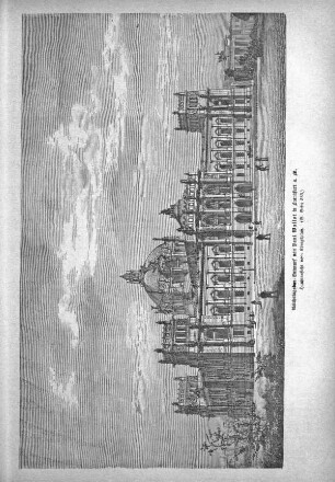 Reichstagsbau-Entwurf von Paul Wallot in Frankfurt a. M. Hauptansicht vom Königsplatz