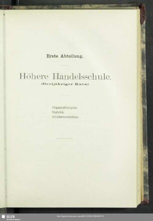 Erste Abteilung. Höhere Handesschule (Dreijähriger Kurs)