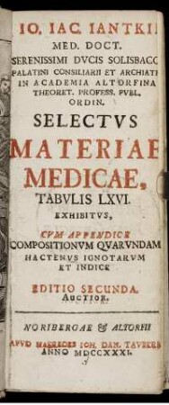 Jo. Jac. Jantkii Med. Doct. ... Selectus Materiae Medicae : Tabulis LXVI Exhibitus, Cum Appendice ...