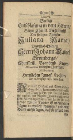 LXXVI. ... Beym ... Begräbniß Der ... Jungfer Juliana Maria/ Des ... Herrn Johann Daniel Brombergs ... Tochter/ Am 30. Augusti 1691. betrachtet.