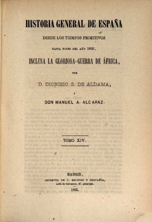Historia general de España : desde los tiempos primitivos hasta fines del año 1860, inclusa la gloriosa guerra de África. 14