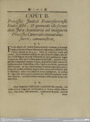 Caput II. Processus Iudicii Francofurtensis Fontes sistit, & quomodo ille secundum Iura Statutaria ad Imaginem Processus Cameralis immutatus fuerit, commonstrat