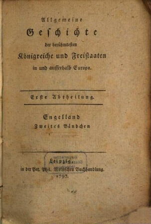 Allgemeine Geschichte der berühmtesten Königreiche und Freistaaten in und ausserhalb Europa, 1,2. Engelland