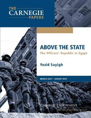 Above the state : the officers' republic in Egypt