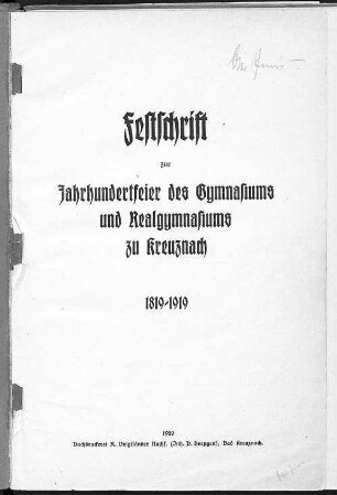 Festschrift zur Jahrhundertfeier des Gymnasiums und Realgymnasiums zu Kreuznach : 1819 - 1919
