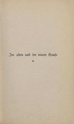 Im alten und im neuen Hause