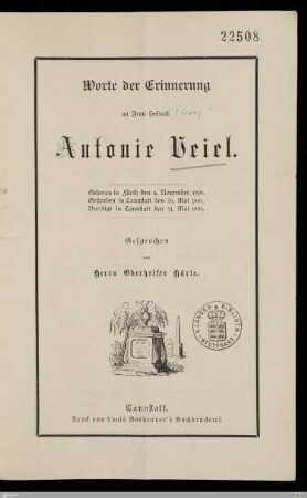 Worte der Erinnerung an Frau Hofrath Antonie Veiel : Geboren in Fürth den 4. November 1810, gestorben in Cannstatt den 29. Mai 1885, beerdigt in Cannstatt den 31. Mai 1885