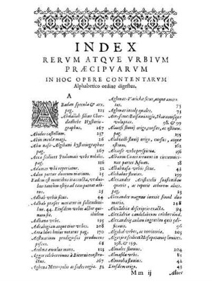 Index Rervm Atqve Vrbivm Præcipvarvm In Hoc Opere Contentarvm Alphabetico ordine digestus.