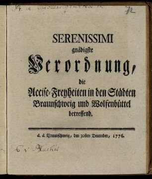 Serenissimi gnädigste Verordnung, die Accise-Freyheiten in den Städten Braunschweig und Wolfenbüttel betreffend