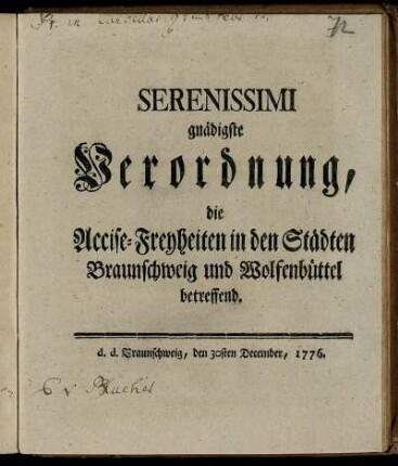 Serenissimi gnädigste Verordnung, die Accise-Freyheiten in den Städten Braunschweig und Wolfenbüttel betreffend