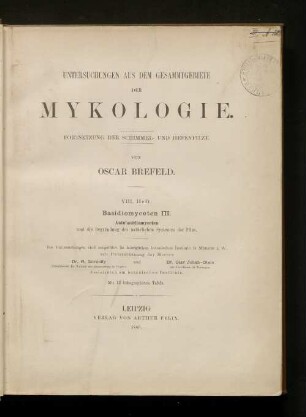 H. 8: Basidiomyceten III. Autobasidiomyceten und die Begründung des natürlichen Systemes der Pilze