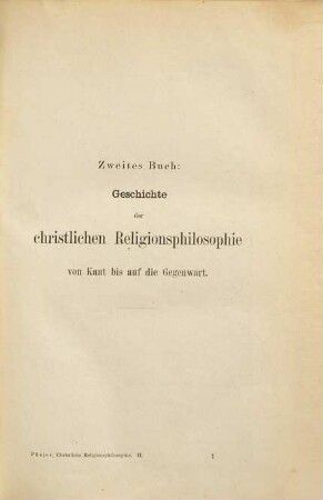 Geschichte der christlichen Religionsphilosophie seit der Reformation : in zwei Bänden, 2. Von Kant bis auf die Gegenwart