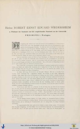 Hofrat Robert Ernst Eduard Wiedersheim, o. Professor der Anatomie an der Universität Freiburg i. Breisgau.