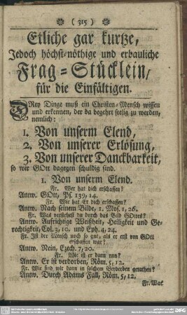 Etliche gar kurtze, Jedoch höchst-nöthige und erbauliche Frag-Stücklein, für die Einfältigen