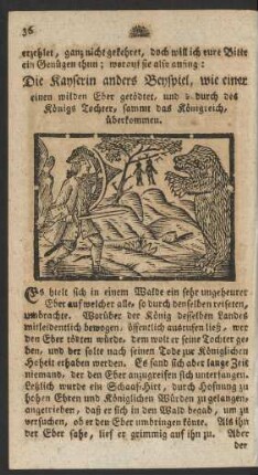 Die Kayserin anders Beyspiel, wie einer einen wilden Eber getödtet, und dadurch des Königs Tochter, sammt das Königreich überkommen.