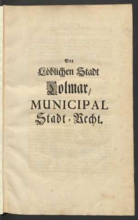 Der Löblichen Stadt Colmar, Municipal Stadt-Recht