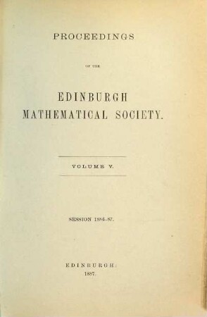 Proceedings of the Edinburgh Mathematical Society. 5. 1886/87