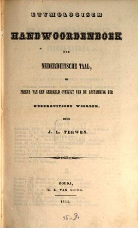 Etymologisch handwoordenboek der nederduitsche taal, of proeve van een geregeld overzigt van de afstamming der nederduitsche woorden