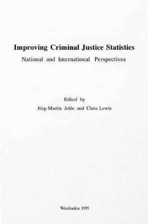 Improving criminal justice statistics : national and international perspectives