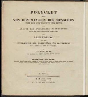 [1]: Polyclète Ou Théorie Des Mesures De L'Homme Selon Le Sexe Et L'Age = Polyclet Oder Von Den Maassen Des Menschen Nach Dem Geschlechte Und Alter : Avec Indication Des Grandeurs Réelles D'après Le Pied Du Rhin, Suive D'Une Dissertation Sur La Diversité Des Formes De La Face Et De La Conformation De La Tête Des Peuples De La Terre, Continuation De Ce Que Pierre Camper A Écrit Sur Cette Matière; Avec Figures