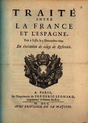 Traité de Paix entre la France et l'Espagne fait à Lille le 3. Decembre 1699