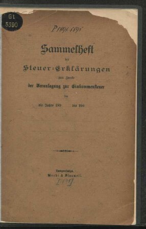 Sammelheft der Steuer-Erklärungen zum Zwecke der Veranlagung zur Einkommensteuer für die Jahre 189... bis 190...