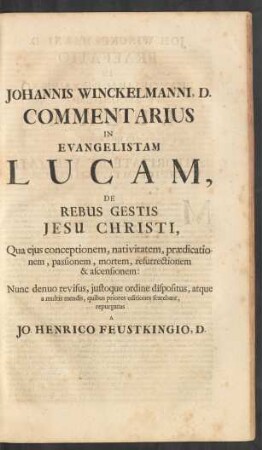 Johannis Winckelmanni, D. Commentarius In Evangelistam Lucam