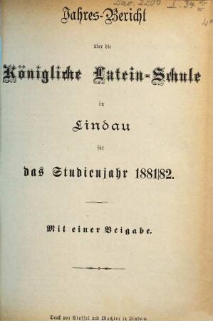 Jahres-Bericht der Königlichen Lateinschule in Lindau i.B. : für das Schuljahr .... 1881/82