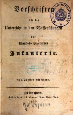 Vorschriften für den Unterricht in den Waffenübungen der königlich-baierischen Infanterie, [1]