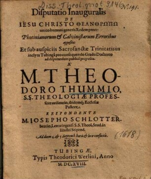 Disputatio Inauguralis De Iesu Christo Theanthrōpō unico humani generis Redemptore: Photinianorum Et Calvinistarum Erroribus opposita ...