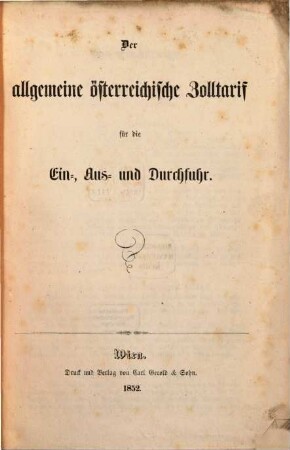 Der allgemeine österreichische Zolltarif für die Ein-, Aus- und Durchfuhr