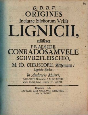 Origines Inclutae Silesiorum Vrbis Lignicii