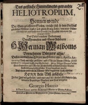 Das geistliche Himmelwerks-gewandte Heliotropium, oder Sonnen-wende Der Gott-gelassenen Seelen ... Bey Volck-reicher Bestattung Des ... H. Herman Walboms Vornehmen Bürgers alhie ... Anno 1664 ... eingeschlafen ...