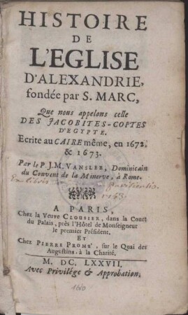 Histoire de l'Eglise d'Alexandrie : fondée par S. Marc, que nous appelons celle des Jacobites coptes d'Egypte, écrite au Caire même, en 1672 et 1673