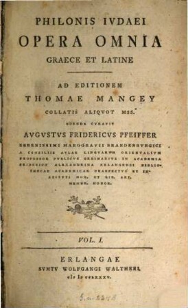 Philonis Ivdaei Opera Omnia Graece Et Latine, Vol. I