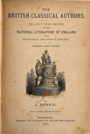 The British classical authors : select specimens of the national literature of England. With biographic and critical sketches. Poetry and prose