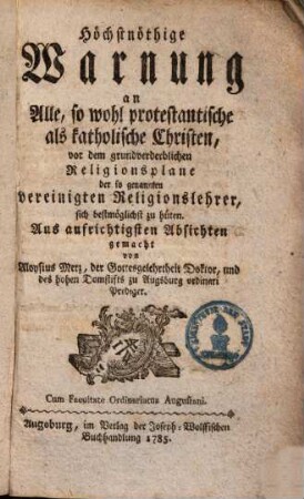 Höchstnöthige Warnung an alle, so wohl protestantische als katholische Christen, vor dem grundverderblichen Religionsplane der so genannten vereinigten Religionslehrer sich bestmöglichst zu hüten